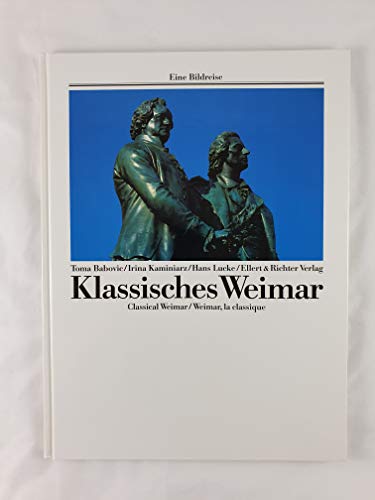 Klassisches Weimar. Eine Bildreise