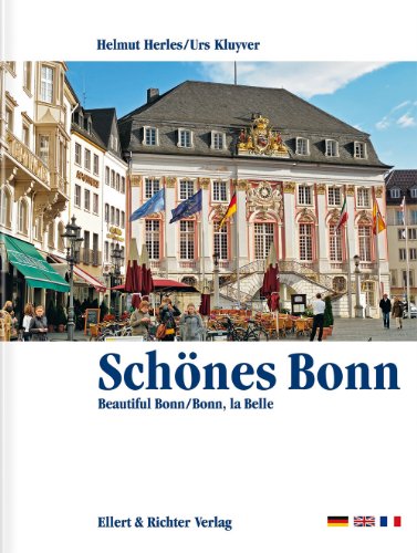 Schönes Bonn. Eine Bildreise. Beautiful Bonn. Bonn, la Belle (Gebundene Ausgabe)