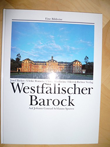 Westfalischer Barock: Auf Johann Conrad Schlauns Spuren