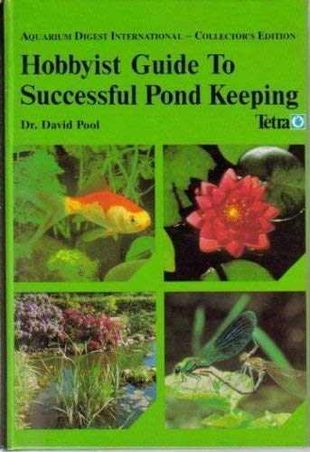 Hobbyist Guide to Successful Pond Keeping