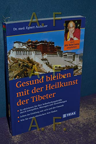 Gesund bleiben mit der Heilkunst der Tibeter.