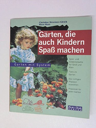 Gärten, die auch Kindern Spaß machen. Garten mit System by Messineo-Gleich, C...