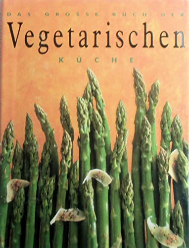 Das Grosse Buch Der Vegetarischen Kuche