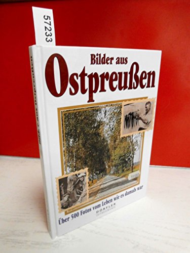 Bilder aus Ostpreussen  uber  Fotos vom Leben wie es damals war  eine Bilddokumentation