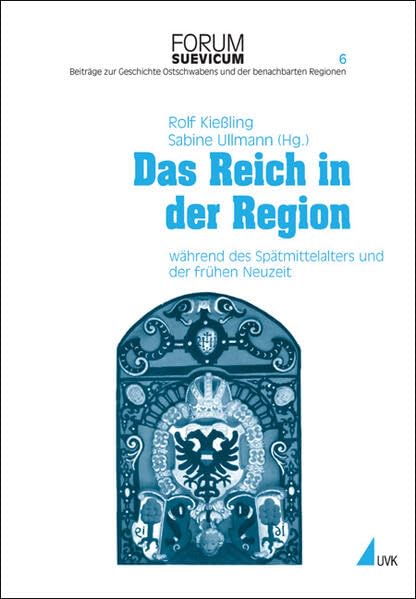 Das Reich in der Region während des Spätmittelalters und der Frühen Neuzeit