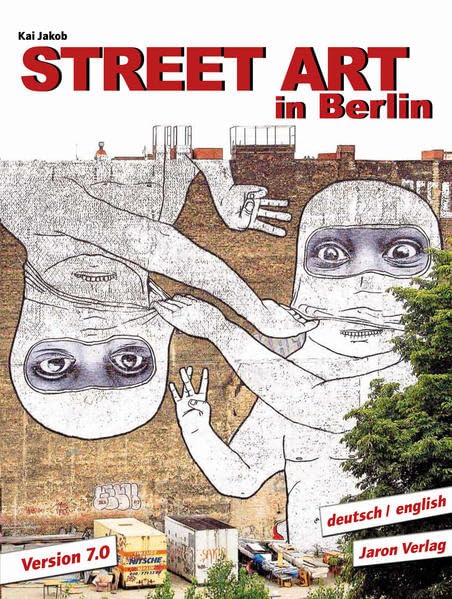 Street Art in Berlin : Version 7.0
