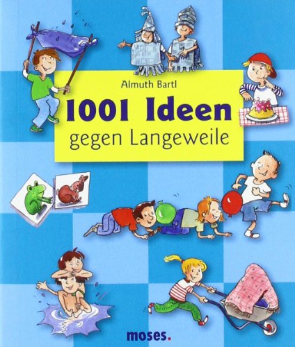 1001 Ideen gegen Langeweile