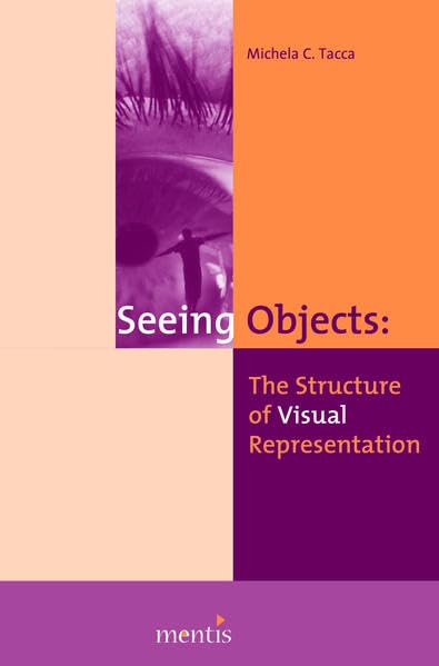 Seeing Objects: The Structure of Visual Representation