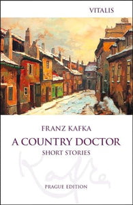 A Country Doctor: Short Stories 