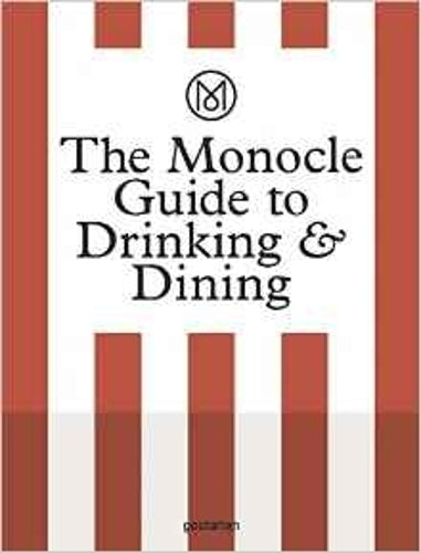 The Monocle Guide to Drinking and Dining