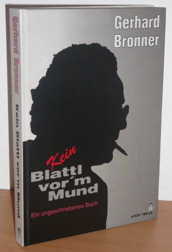 Kein Blattl vor`m Mund. Ein ungeschriebenes Buch.