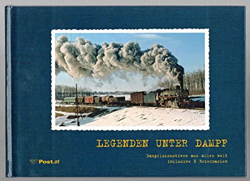 Legenden unter Dampf . Mit acht exklusiven Briefmarken . Österreichische Post