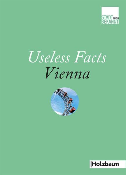 Useless Facts Vienna