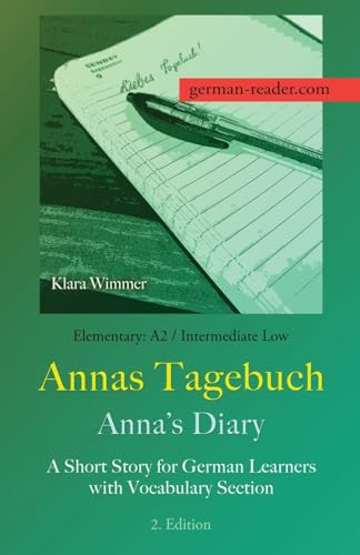 German Reader, Elementary A2/Intermediate Low - Annas Tagebuch / Anna's Diary