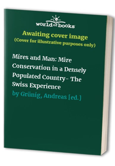 Mires and Man: Mire Conservation in a Densely Popu