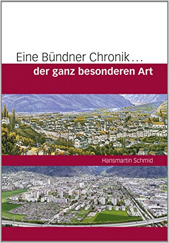 Eine Bündner Chronik... der ganz besonderen Art
