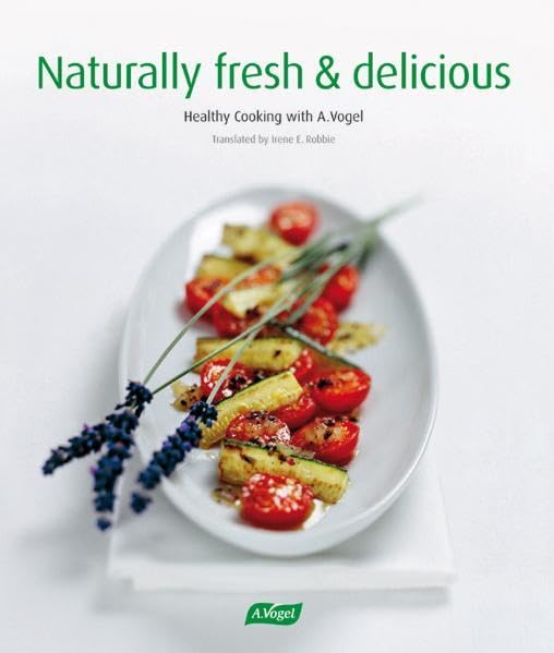Naturally Fresh and Delicious - Healthy Eating with A. Vogel