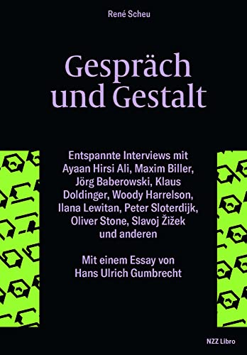 Gespräch und Gestalt: Entspannte Interviews mit Ayaan Hirsi Ali, Maxim Biller, Jörg Baberowski, Klaus Doldinger, Woody Harrelson, Ilana Lewitan, Elif ... Stone, Anna Zeiter, Slavoj Zizek und anderen