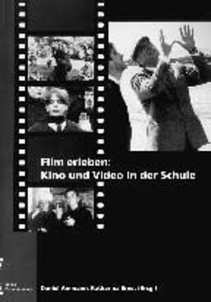 Film erleben: Kino und Video in der Schule