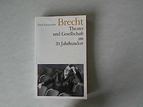 Brecht: Theater und Gesellschaft im 20. Jahrhundert. Einundzwanzig Aufsätze