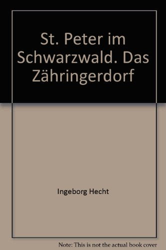 St. Peter im Schwarzwald. Das Zähringerdorf