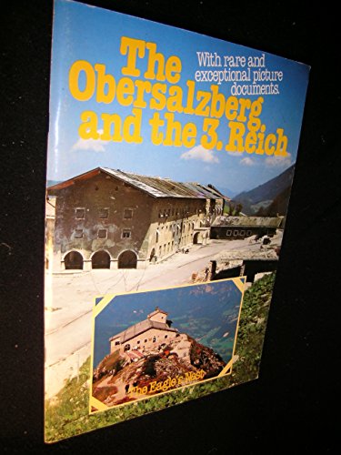 The Obersalzberg and the 3. Reich: With rare and exceptional picture documents