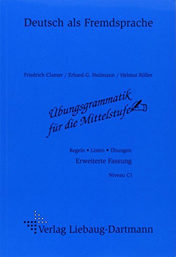 Übungsgrammatik für die Mittelstufe. Arbeitsheft: Regeln - Listen - Übungen. Deutsch als Fremdsprache