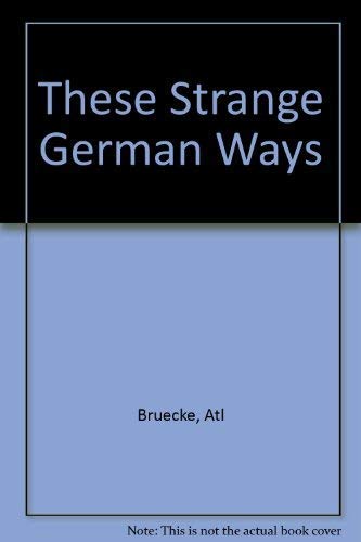 These Strange German Ways