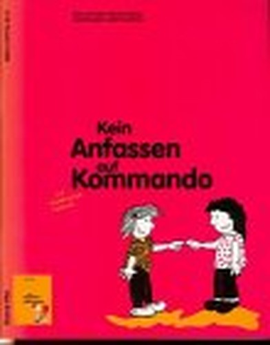 Kein KüÃŸchen auf Kommando. Kein Anfassen auf Kommando