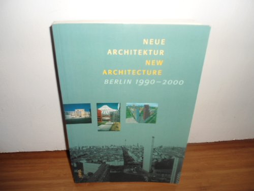 Neue Architektur in Berlin 1990-2000. New Architecture in Berlin, 1990-2000