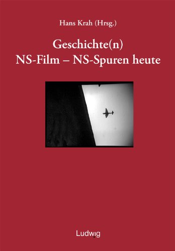 Geschichte(n) NS-Film - NS-Spuren heute.