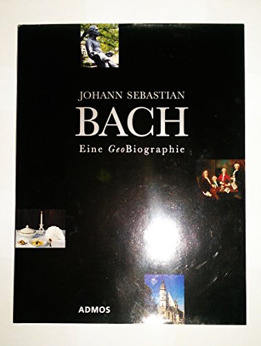 Johann Sebastian Bach, Eine GeoBiographie