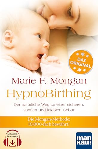 HypnoBirthing Der naturliche Weg zu einer sicheren sanften und leichten Geburt