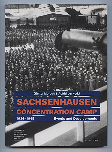 Sachsenhausen Concentration Camp 1936-1945: Events and Developments