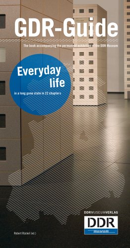 GDR-Guide: Everyday life in a long gone state in 22 chapters