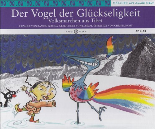 Der Vogel der Glückseligkeit: Volksmärchen aus Tibet