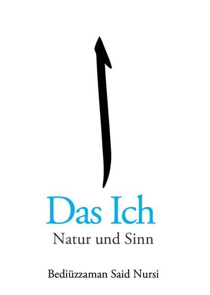 Nursi, S: Ich - Natur und Sinn