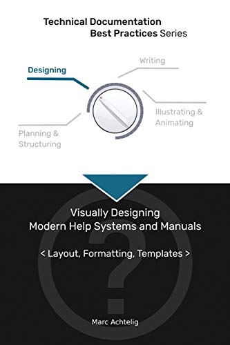 Technical Documentation Best Practices - Visually Designing Modern Help Systems and Manuals