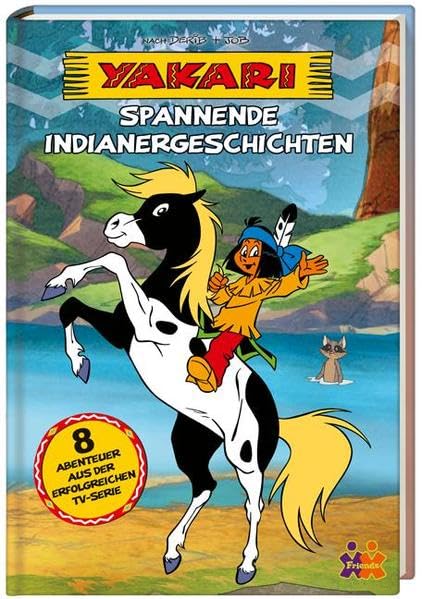 Yakari. Spannende Indianergeschichten