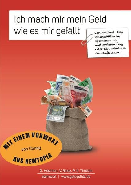 Höschen, G: Ich mach mir mein Geld, wie es mir gefällt.