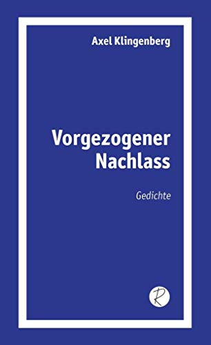 Vorgezogener Nachlass: Gedichte