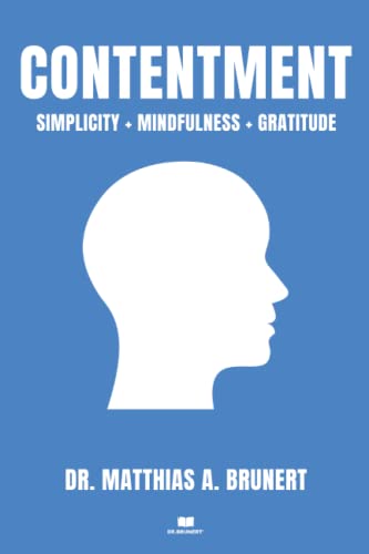 Contentment Simplicity  Mindfulness  Gratitude DRBRUNERTR
