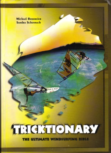 Tricktionary: The Ultimate Windsurfing Bible