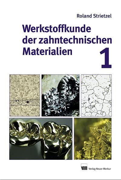 Werkstoffkunde der zahntechnischen Materialien, Band 1: Band 1: Allgemeiner Teil