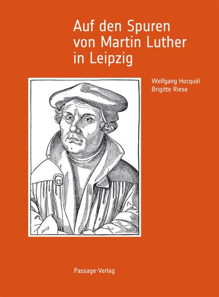 Hocquél, W: Auf den Spuren von Martin Luther in Leipzig