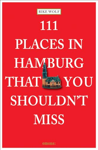 111 Places in Hamburg That You Shouldn't Miss