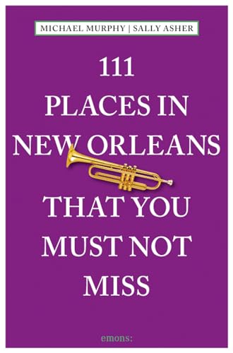 111 Places in New Orleans That You Must Not Miss