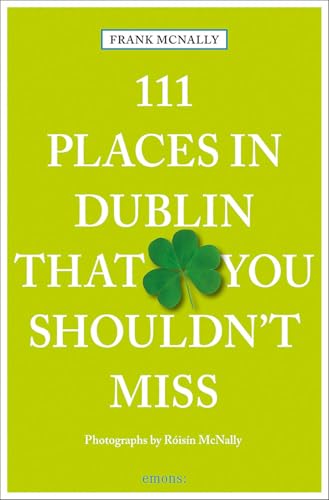 111 Places in Dublin That you Shouldnt Miss