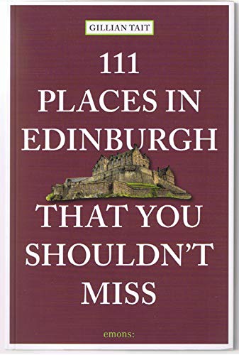 111 Places in Edinburgh That You Must Not Miss