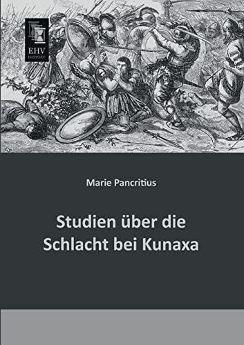 Studien Uber Die Schlacht Bei Kunaxa